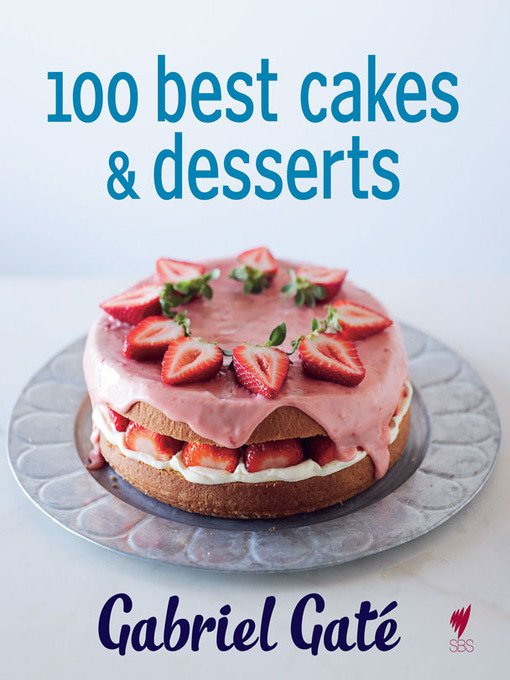 Title details for 100 Best Cakes & Desserts by Gabriel Gaté - Available